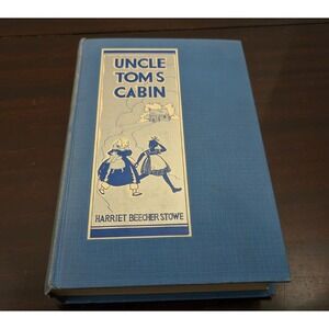 Uncle Tom's Cabin Harriet Beecher Stowe Grosset & Dunlap HC‎ Walter S Rogers